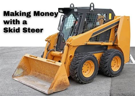 can you make money running skid steer|how to earn money with a skid steer.